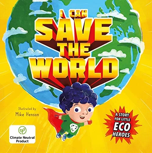 Cover of I Can Save the World: A Story for Little Eco Heroes