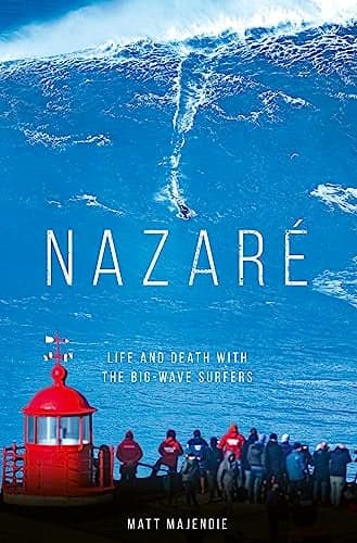 Cover of Nazare: Life and Death With the Big-Wave Surfers