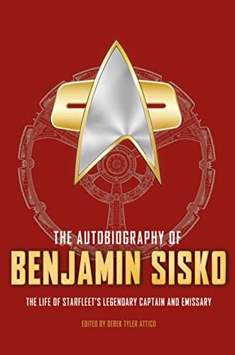 Cover of The Autobiography of Benjamin Sisko: The Life of Starfleet's Legendary Captain and Emissary