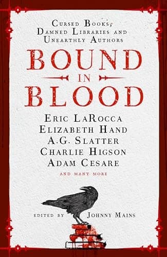 Cover of Bound in Blood: Stories of Cursed Books, Damned Libraries and Unearthly Authors