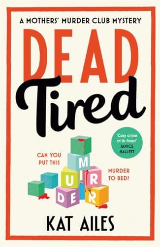 Cover of Dead Tired (A Mother's Murder Club Mystery, Bk. 2)