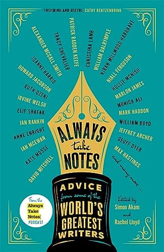 Cover of Always Take Notes: Advice From Some of the Worlds Greatest Writers