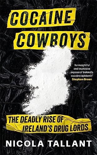 Cover of Cocaine Cowboys: The Deadly Rise of Ireland's Drug Lords