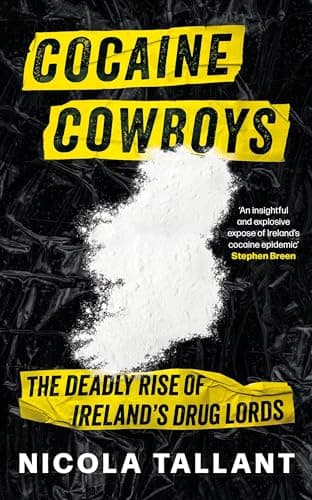 Cover of Cocaine Cowboys: The Deadly Rise of Ireland's Drug Lords