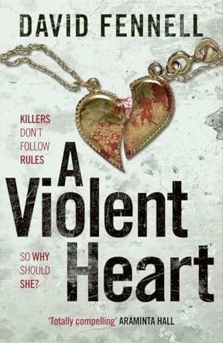 Cover of A Violent Heart (DI Grace Archer, Bk. 4)