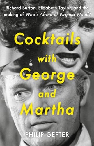 Cover of Cocktails With George and Martha: Richard Burton, Elizabeth Taylor, and the Making of Who’s Afraid of Virginia Woolf?