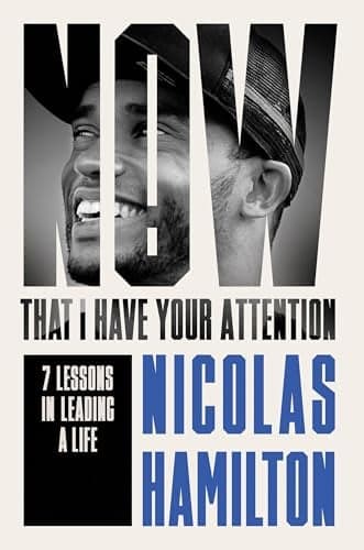 Cover of Now That I have Your Attention: 7 Lessons in Leading a Life Bigger Than They Expect