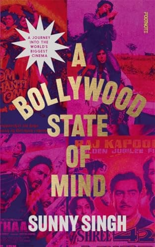 Cover of A Bollywood State of Mind: A Journey Into the World’s Biggest Cinema