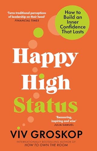 Cover of Happy High Status: How to Build an Inner Confidence That Lasts