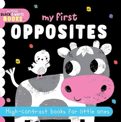 Cover of My First Opposites (My First Black & White Books)