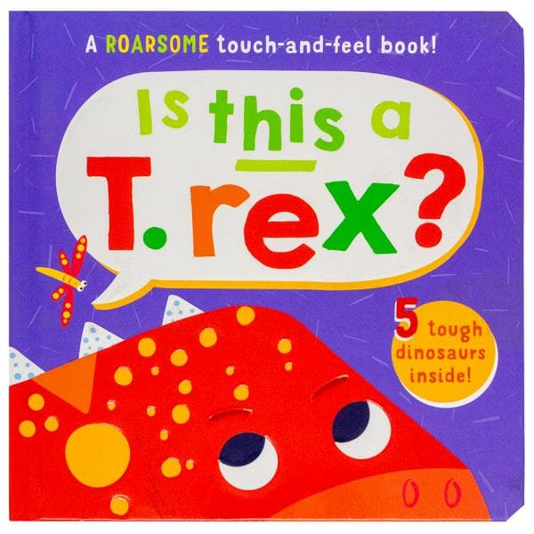 Cover of Is This a T. Rex? A ROARSOME Touch-and-Feel Book!