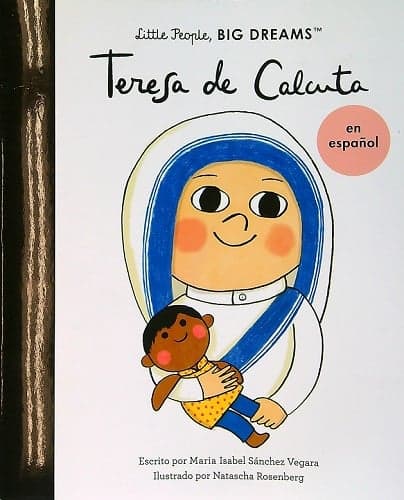 Cover of Teresa de Calcuta (Little People, Big Dreams)