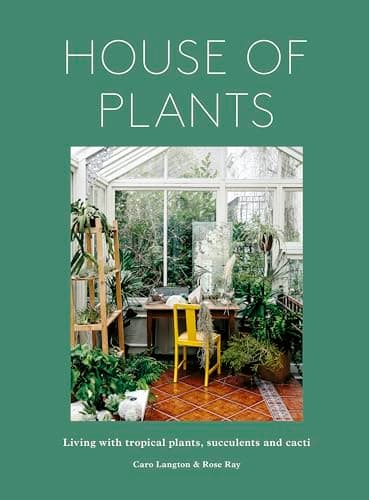 Cover of House of Plants: Living With Tropical Plants, Succulents and Cacti