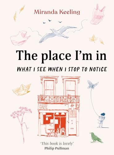 Cover of The Place I'm In: What I See When I Stop to Notice