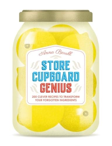 Cover of Store Cupboard Genius: 200 Clever Recipes to Transform Your Forgotten Ingredients