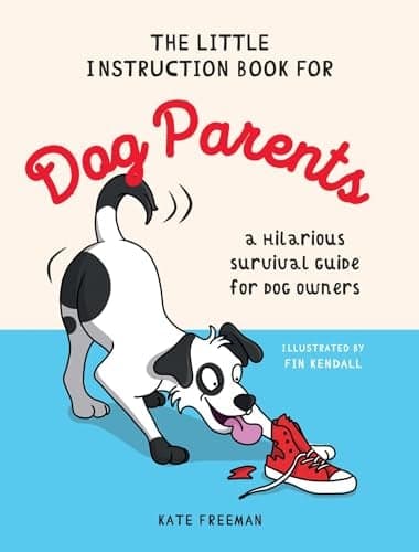 Cover of The Little Instruction Book for Dog Parents: A Hilarious Survival Guide for Dog Owners
