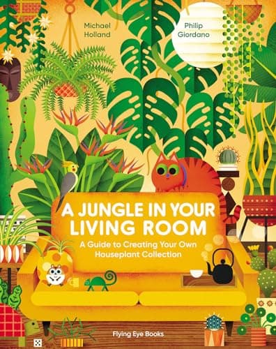 Cover of A Jungle in Your Living Room: A Guide to Creating Your Own Houseplant Collection