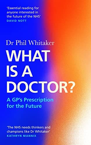 Cover of What Is a Doctor? A GP's Prescription for the Future