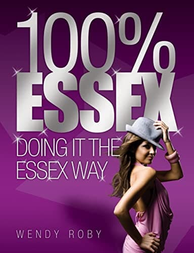 Cover of 100% Essex: Doing It the Essex Way