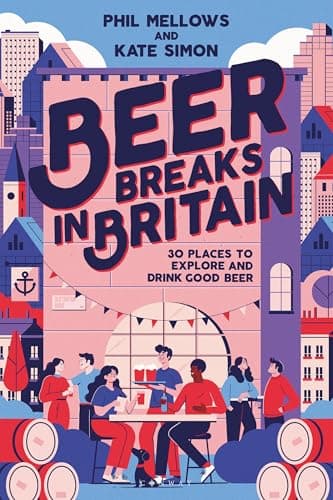 Cover of Beer Breaks in Britain: 30 Places to Explore and Drink Good Beer