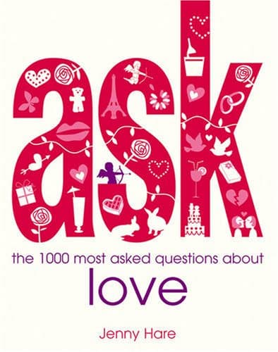 Cover of Ask: The 1000 Most Asked Questions About Love