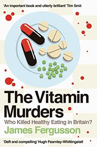 Cover of The Vitamin Murders: Who Killed Healthy Eating in Britain?