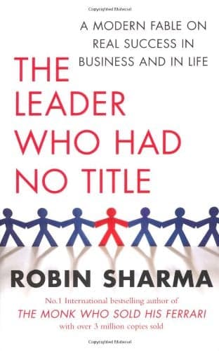 Cover of The Leader Who Had No Title: A Modern Fable on Real Success in Business and in Life