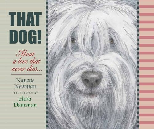 Cover of That Dog! A Touching Story of Love and Loss