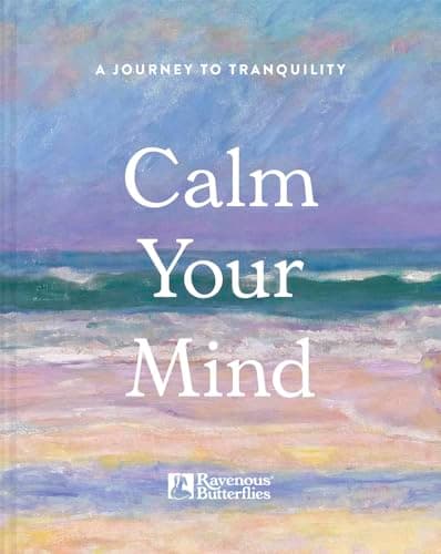 Cover of Calm Your Mind: A Journey to Tranquility
