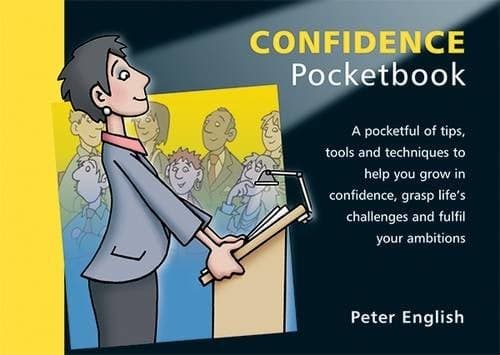 Cover of Confidence Pocketbook: A Pocketful of Tips, Tools and Techniques to Help You Grow in Confidence, Grasp Life's  Challenges and Fulfil Your Ambitions