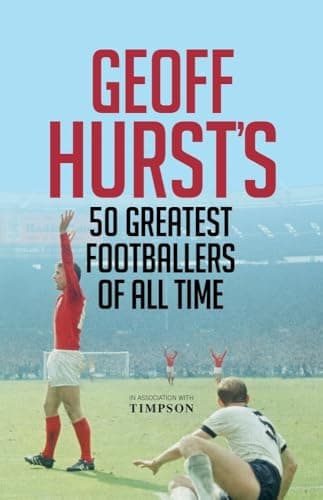 Cover of Geoff Hurst's 50 Greatest Footballers of All Time