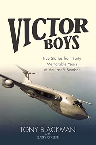 Cover of Victor Boys: True Stories From Forty Memorable Years of the Last V Bomber (The Jet Age)