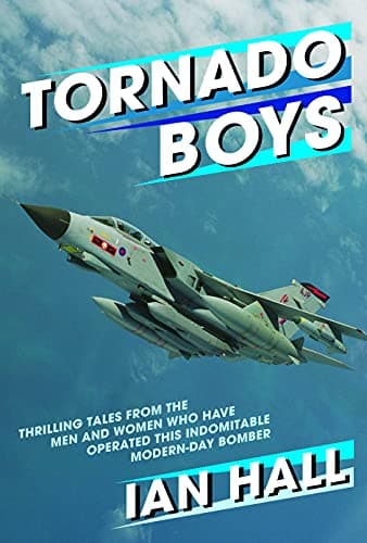 Cover of Tornado Boys: Thrilling Tales From The Men And Women Who Have Operated This Indomitable Modern-Day Bomber (The Jet Age)