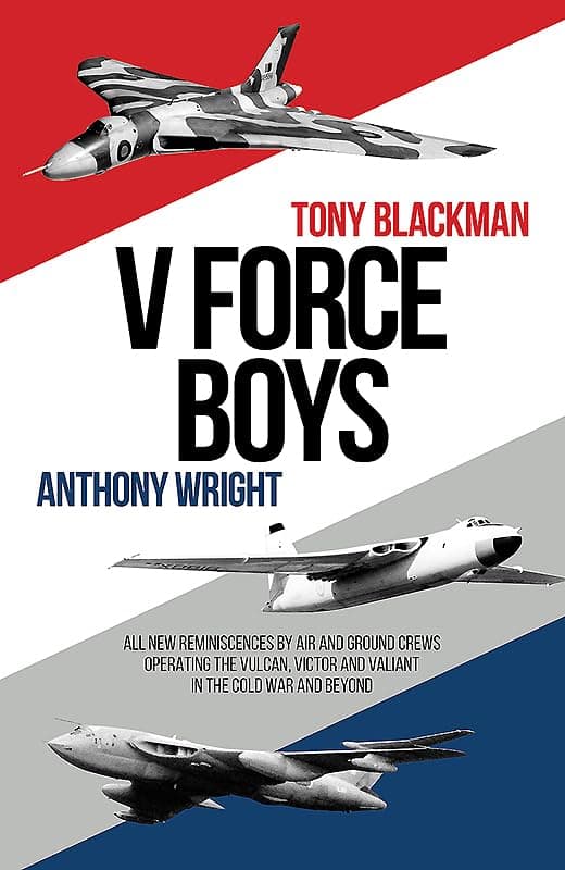 Cover of V Force Boys: All New Reminiscences by Air and Ground Crews Operating the Valiant, Vulcan, and Victor in the Cold War and Beyond (Jet Age)