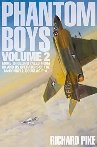 Cover of Phantom Boys: More Thrilling Tales From the UK and US Operators of the McDonnell Douglas F-4 (Bk. 2)