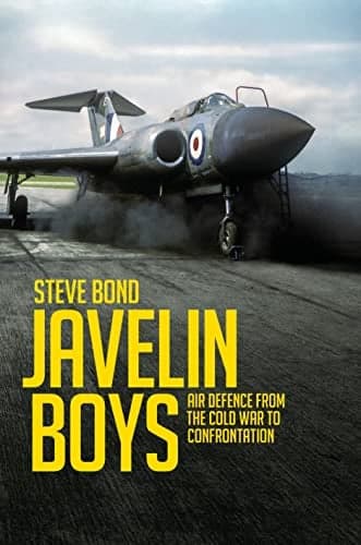 Cover of Javelin Boys: Air Defence From the Cold War to Confrontation (The Jet Age Series)
