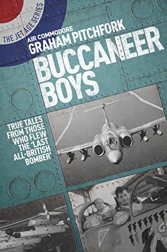 Cover of Buccaneer Boys: True Tales by Those Who Flew the ‘Last All-British Bomber’ (The Jet Age, Bk. 4)