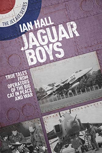 Cover of Jaguar Boys: True Tales From Operators of the Big Cat in Peace and War (The Jet Age, Bk. 5)