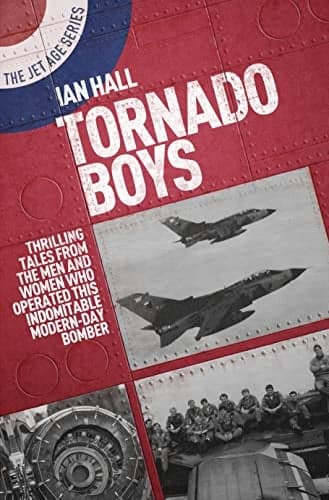 Cover of Tornado Boys: Thrilling Tales From the Men and Women Who Have Operated This Indomitable Modern-Day Bomber (The Jet Age Series, Bk. 12)