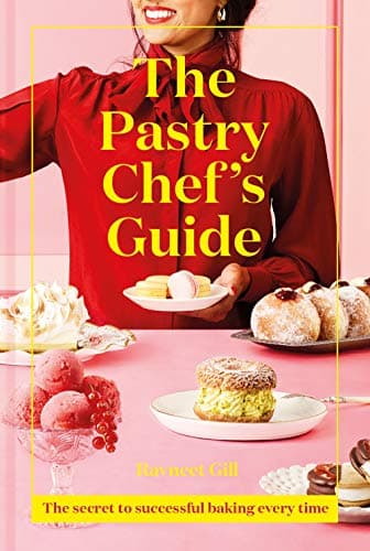 Cover of The Pastry Chef's Guide: The Secret to Successful Baking Every Time