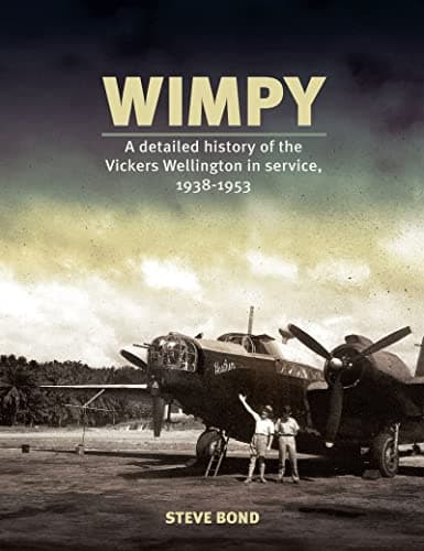 Cover of Wimpy: A Detailed Illustrated History of the Vickers Wellington in Service, 1938-1953