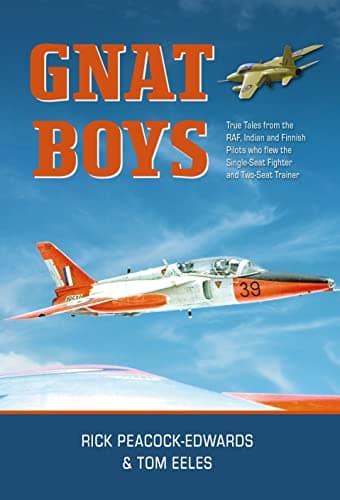 Cover of Gnat Boys: True Tales From RAF, Indian and Finnish Fighter Pilots Who Flew the Single-Seat Fighter and Two-Seat Trainer (The Boys Series)