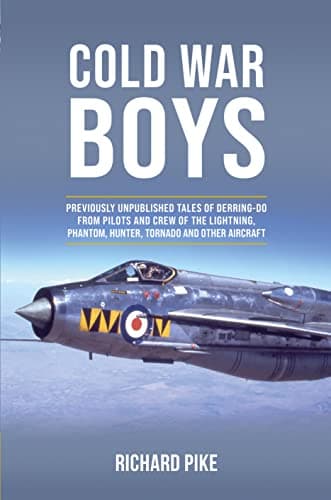 Cover of Cold War Boys: Previously Unpublished Tales of Derring-Do From Pilots and Crew of the Lightning, Phantom, Hunter Tornado and Other Aircraft