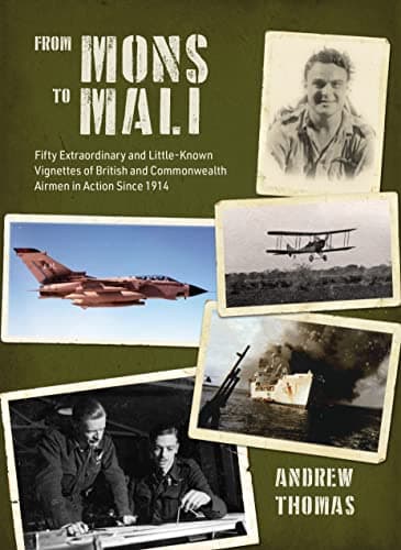 Cover of From Mons to Mali: Fifty Extraordinary and Little-Known Vignettes of British and Commonwealth Airmen in Action Since 1914
