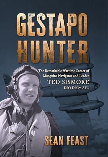 Cover of Gestapo Hunter: The Remarkable Wartime Career of Mosquito Navigator Ted Sismore