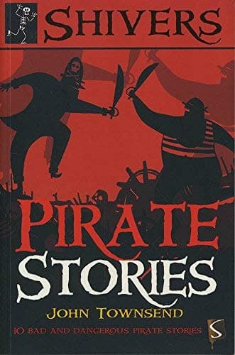 Cover of Pirate Stories: 10 Bad and Dangerous Pirate Stories (Shivers)