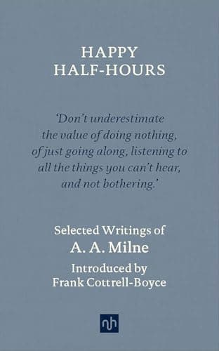 Cover of Happy Half-Hours: Selected Writings of A. A. Milne