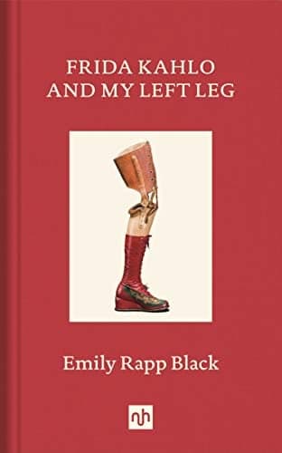 Cover of Frida Kahlo and My Left Leg