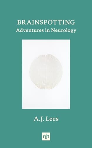 Cover of Brainspotting: Adventures in Neurology