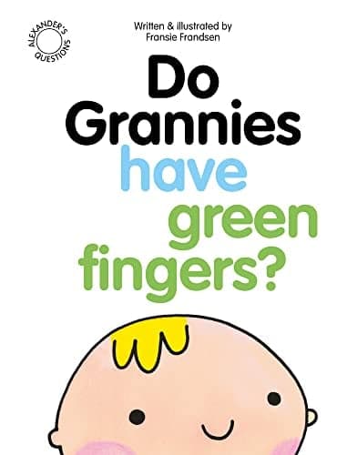 Cover of Do Grannies Have Green Fingers? (Alexander's Questions)